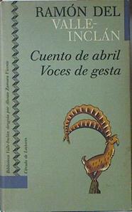 "Cuento de abril ; Voces de gesta" | 120600 | Valle-Inclán, Ramón del