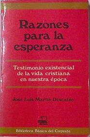 Razones Para La Esperanza: Testimonio Existencial De La Vida Cristiana En Nuestra Épo | 61259 | Martín Descalzo José Luis
