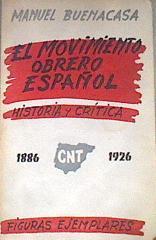 El movimiento obrero español, 1886-1926. (Historia y crítica). Figuras ejemplares que conocí. (CNT | 175951 | Buenacasa, Manuel