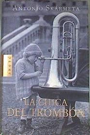 La chica del trombón | 173495 | Skármeta, Antonio