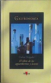 El libro de los aguardientes y los licores | 147072 | Delgado, Carlos