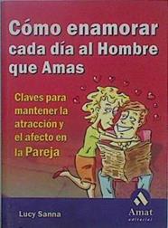 Como Enamorar Cada Dia Al Hombre Que Amas | 11278 | Sanna Lucy