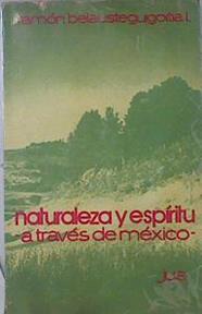 Naturaleza y espíritu a través de México | 140406 | Belausteguigoitia, Ramon