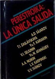 Perestroika: la única salida | 144778 | T I Zaslavskaya, A D Sajarov/Seliunin, Kariakin/Nuikin, Afanasiev/Ivanov