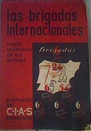 LAS BRIGADAS INTERNACIONALES, según testimonio de sus artífices | 167625 | C.I.A.S.Comité de Información y Actuación Social