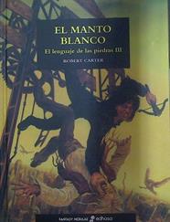 El manto blanco El lenguaje de las piedras III | 118323 | Carme  Font Paz, Robert Carter