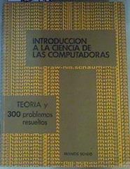 Introducción a la ciencia de las computadoras. Teoría y 300 problemas resueltos | 163249 | Francis Scheid