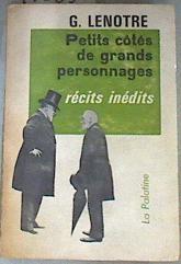 Petits côtés de grands personnages | 176557 | G. Lenotre