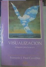 Visualización: imágenes para la acción | 133538 | Cavallier, François J. Paul