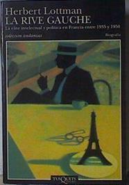 La rive gauche: la élite intelectual y política en Francia entre 1935 y 1950 | 123012 | Lottman, Herbert