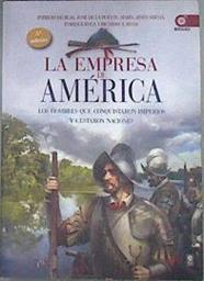 La empresa de América : los hombres que conquistaron imperios y gestaron naciones | 173988 | Blas Zabaleta, Patricio de     .. et al.