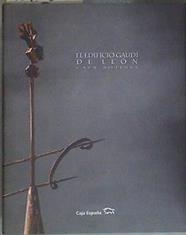 El edificio Gaudí de León La casa de los Botines un edificio genuinamente gaudiniano | 181054 | BASSEGODA I NONELL, Joan - GIRALT-MIRACLE, Daniel