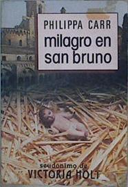 Milagro en San Bruno | 82549 | Philippa Carr ( Seudonimo Victoria Holt)