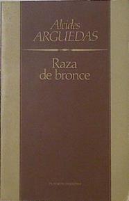Raza de bronce | 126026 | Arguedas, Alcides