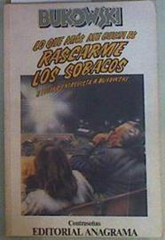 Lo que más me gusta es rascarme los sobacos: Fernanda Pivano entrevista a Bukowski | 147878 | Bukowski, Charles