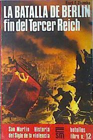 La Batalla De Berlin Fin Del Tercer Reich | 38585 | Ziemke, Earl F.
