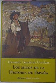 Los Mitos De La Historia De España | 22288 | Fernando, Garcia De Cortazar
