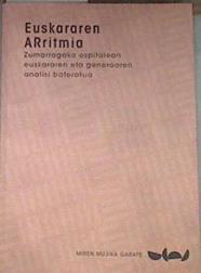 Euskararen arritmia Zumarragako ospitalean euskararen eta generoaren analisi bateratua | 179069 | Mujika Garate, Miren