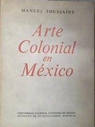 Arte Colonial en México | 182275 | Manuel Toussaint