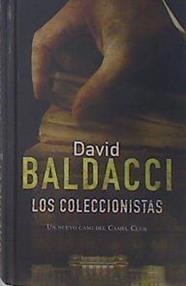 Los coleccionistas Un nuevo caso del Camel Club | 137597 | Baldacci, David (1960- )
