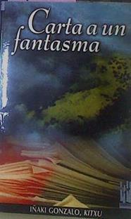 Carta A Un Fantasma | 52037 | Gonzalo, Iñaki Kitxu