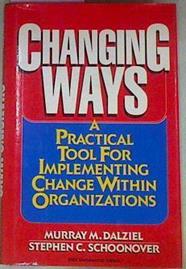 Changing Ways A Practical Tool For Implementing Change Within Organizations | 55878 | Dalziel Murray Schoonover Step