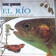 El Río. La vida natural de un río vista de cerca | 187100 | Taylor, Barbara/Traductor Juan Manuel Ibeas/GFotografías FrankGreenaway