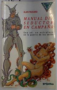 Manual de un seductor en campaña. Sea ud un estatega en la guerra de los sexos | 129363 | Paucard, Alain