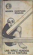 Una niñez hundida en la tortura | 168186 | Cayetano Rosado, Moisés
