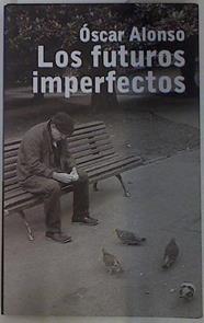 Los futuros imperfectos | 131413 | Oscar Alonso