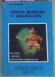 Ciencia Realidad O Imaginación Fantáticos Descubrimientos Del Siglo XX | 53972 | Morales, Juan Jose