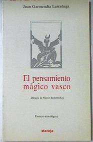 El Pensamiento Mágico Vasco Ensayo Etnológico | 66974 | Garmendia Larrañaga Juan/ilustrador, Nestor Basterretxea
