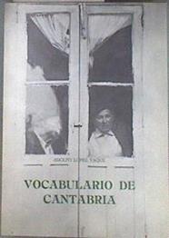 Vocabulario de Cantabria Apuntes Para Un Vocabulario General | 182217 | López Vaqué, Adolfo