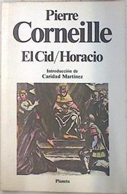 "El Cid ; Horacio" | 73602 | Corneille, Pierre/Martinez, Caridad