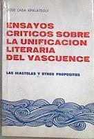 Ensayos críticos sobre la unificación literaria del vascuence | 73232 | Lasa Apalategui, José
