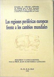Las regiones periféricas europeas frente a los cambios mundiales | 124883 | Juan Echevarria Gangoiti ( Resumen y conclusiones)