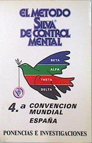 El Método Silva de control mental 4ª convención mundial ponencias e investigaciones | 86696 | Luján Antón, Manuel