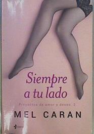Proyectos de amor y deseo 2. Siempre a tu lado | 149181 | Caran, Mel