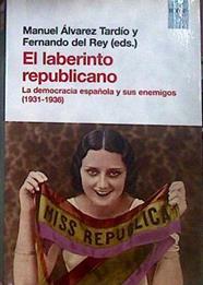 El laberinto republicano | 184135 | Álvarez Tardío, Manuel/Rey, Fernando del