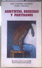 Agiotistas, negreros y partisanos  dialéctica social en vísperas de la Revolución Gloriosa | 186746 | Piqueras, José A./Sebastià, E.