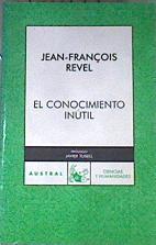 El conocimiento inútil | 170197 | Revel, Jean-François/Bochaca, Joaquín