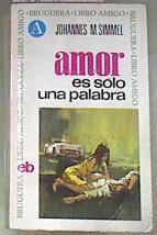 Amor es solo una palabra | 170926 | Simmel, Johannes Mario