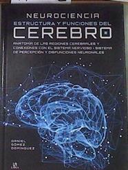 Neurociencia, estructura y funciones del cerebro | 176422 | Gómez Domínguez, Daniel