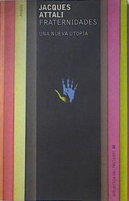 Fraternidades: una nueva utopía | 123151 | Attali, Jacques