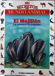 Secretos del mundo animal nº 23 El Mejillón La cámara acorazada | 143608 | VVAA