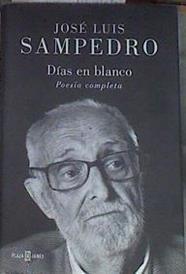 Días en blanco : poesía completa | 177392 | Sampedro, José Luis (1917-2013)
