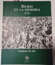 Bilbao En La Memoria III. Imagenes de hoy | 40588 | Alfonso Carlos Saiz Valdivielso