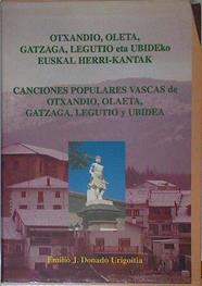 Canciones populares vascas de Otxandio Olaeta Gatzaga Legutio y Ubieta. Otxandio, Oleta, Gatzaga, | 98542 | Donado Urigoitia, Emilio