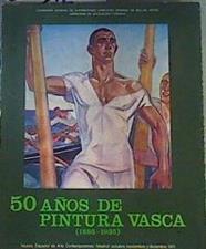 50 años de Pintura Vasca 1885-1935 | 163078 | Varios
