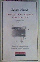 Donde Todo Termina Abre Las Alas: Poesia Reunida ( 1949-2000 ) | 29303 | Varela, Blanca